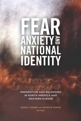 cover of Fear, Anxiety, and National Identity: Immigration and Belonging in North America and Western Europe