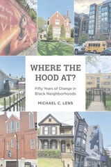 cover of Where the Hood At?: Fifty Years of Change in Black Neighborhoods