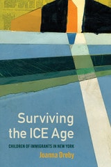 cover of Surviving the ICE Age: Children of Immigrants in New York
