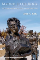 cover of Beyond Little Rock: The Origins and Legacies of the Central High Crisis