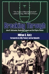 cover of Breaking Through: John B. McLendon, Basketball Legend and Civil Rights Pioneer