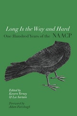 cover of Long Is the Way and Hard: One Hundred Years of the NAACP