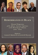 cover of Remembrances in Black: Personal Perspectives of the African American Experience at the University of Arkansas, 1940s–2000s