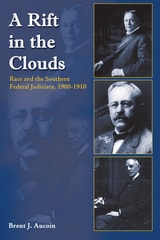 cover of A Rift in the Clouds: Race and the Southern Federal Judiciary, 1900-1910