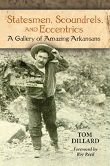 cover of Statesmen, Scoundrels, and Eccentrics: A Gallery of Amazing Arkansans