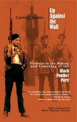 cover of Up Against the Wall: Violence in the Making and Unmaking of the Black Panther Party
