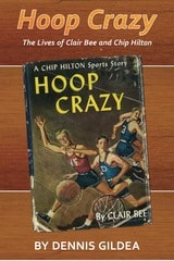 cover of Hoop Crazy: The Lives of Clair Bee and Chip Hilton