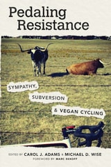 cover of Pedaling Resistance: Sympathy, Subversion, and Vegan Cycling