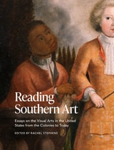 cover of Reading Southern Art: Essays on the Visual Arts in the United States from the Colonies to Today