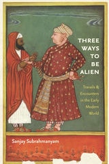 cover of Three Ways to Be Alien: Travails and Encounters in the Early Modern World