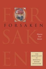 cover of Forsaken: The Menstruant in Medieval Jewish Mysticism