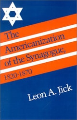 cover of The Americanization of the Synagogue, 1820–1870