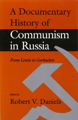 cover of A Documentary History of Communism in Russia: From Lenin to Gorbachev