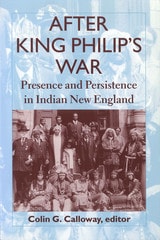 cover of After King Philip’s War: Presence and Persistence in Indian New England