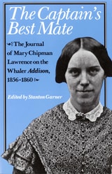 cover of The Captain’s Best Mate: The Journal of Mary Chipman Lawrence on the Whaler Addison, 1856–1860