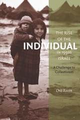 cover of The Rise of the Individual in 1950s Israel: A Challenge to Collectivism
