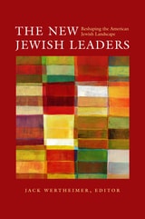 cover of The New Jewish Leaders: Reshaping the American Jewish Landscape