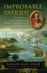 cover of Improbable Patriot: The Secret History of Monsieur de Beaumarchais, the French Playwright Who Saved the American Revolution