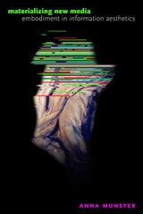 cover of Materializing New Media: Embodiment in Information Aesthetics