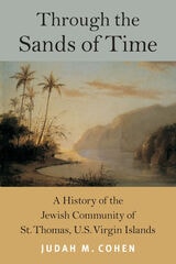 cover of Through the Sands of Time: A History of the Jewish Community of St. Thomas, U.S. Virgin Islands