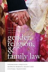 cover of Gender, Religion, and Family Law: Theorizing Conflicts between Women’s Rights and Cultural Traditions