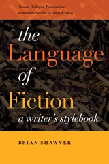cover of The Language of Fiction: A Writer’s Stylebook