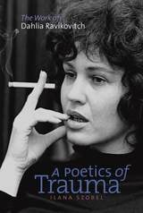 cover of A Poetics of Trauma: The Work of Dahlia Ravikovitch