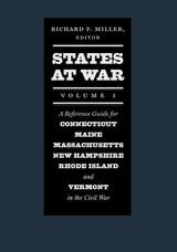 cover of States at War, Volume 1: A Reference Guide for Connecticut, Maine, Massachusetts, New Hampshire, Rhode Island, and Vermont in the Civil War