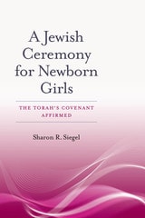 cover of A Jewish Ceremony for Newborn Girls: The Torah’s Covenant Affirmed