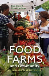 cover of Food, Farms, and Community: Exploring Food Systems