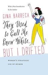 cover of They Used to Call Me Snow White . . . But I Drifted: Women’s Strategic Use of Humor