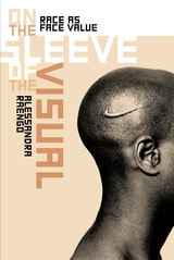cover of On the Sleeve of the Visual: Race as Face Value