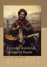 cover of Everyday Jewish Life in Imperial Russia: Select Documents, 1772–1914