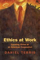 cover of Ethics at Work: Creating Virtue at an American Corporation