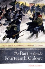 cover of The Battle for the Fourteenth Colony: America’s War of Liberation in Canada, 1774–1776