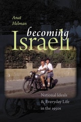 cover of Becoming Israeli: National Ideals and Everyday Life in the 1950s