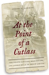 cover of At the Point of a Cutlass: The Pirate Capture, Bold Escape, and Lonely Exile of Philip Ashton