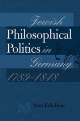 cover of Jewish Philosophical Politics in Germany, 1789–1848
