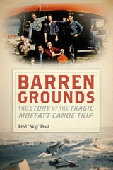 cover of Barren Grounds: The Story of the Tragic Moffatt Canoe Trip