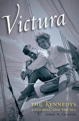 cover of Victura: The Kennedys, a Sailboat, and the Sea