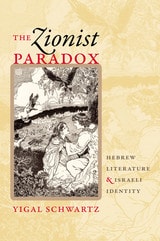 cover of The Zionist Paradox: Hebrew Literature and Israeli Identity
