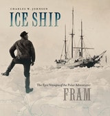 cover of Ice Ship: The Epic Voyages of the Polar Adventurer Fram