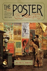 cover of The Poster: Art, Advertising, Design, and Collecting, 1860s–1900s
