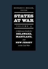 cover of States at War, Volume 4: A Reference Guide for Delaware, Maryland, and New Jersey in the Civil War