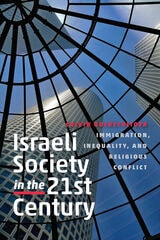 cover of Israeli Society in the Twenty-First Century: Immigration, Inequality, and Religious Conflict