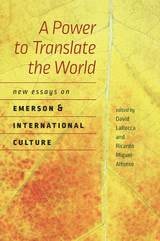 cover of A Power to Translate the World: New Essays on Emerson and International Culture
