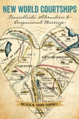cover of New World Courtships: Transatlantic Alternatives to Companionate Marriage