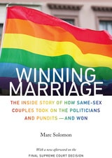 cover of Winning Marriage: The Inside Story of How Same-Sex Couples Took on the Politicians and Pundits—and Won
