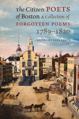 cover of The Citizen Poets of Boston: A Collection of Forgotten Poems, 1789–1820