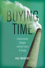 cover of Buying Time: Environmental Collapse and the Future of Energy